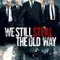We Still Steal the Old Way fragman izle
