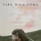 Fire Will Come fragman izle